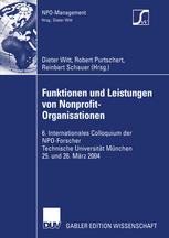 Funktionen und Leistungen von Nonprofit-Organisationen 6. Internationales Colloquium der NPO-Forscher Technische Universität München 25. und 26. März 2004