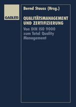 Qualitätsmanagement und Zertifizierung : Von DIN ISO 9000 zum Total Quality Management.