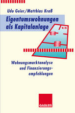 Eigentumswohnungen als Kapitalanlage : Wohnungsmarktanalyse und Finanzierungsempfehlungen.