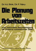 Die Planung von Arbeitszeiten : unter besonderer Berücksichtigung der Systeme vorbestimmter Zeiten.