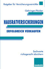 Hausratversicherungen erfolgreich verkaufen : Sachwerte risikogerecht absichern