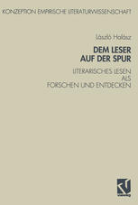 Dem Leser auf der Spur : literarisches Lesen als Forschen und Entdecken : zur Sozialpsychologie des literarischen Verstehens