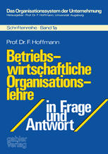 Betriebswirtschaftliche Organisationslehre in Frage und Antwort.