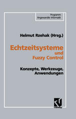 Echtzeitsysteme und Fuzzy Control Konzepte, Werkzeuge, Anwendungen