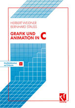 Grafik und Animation in C Mit einer Grafikbibliothek auf beiliegender Diskette