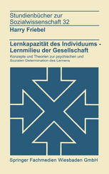 Lernkapazität des Individuums - Lernmilieu der Gesellschraft : Konzepte und Theorien zur psychischen und sozialen Determination des Lernens