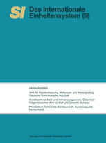 SI Das Internationale Einheitensystem : Übersetzung der vom Internationalen Büro für Maß und Gewicht herausgegebenen Schrift 'Le Système International d'Unités (SI)'.