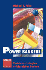 Power Bankers : Vertriebsstrategien erfolgreicher Banken