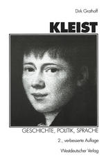 Kleist: Geschichte, Politik, Sprache : Aufsätze zu Leben und Werk Heinrich von Kleists