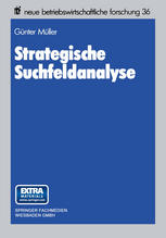 Strategische Suchfeldanalyse : Die Identifikation neuer Geschäfte zur Überwindung struktureller Stagnation