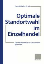 Optimale Standortwahl im Einzelhandel Den Wettbewerb um den Kunden gewinnen