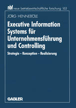 Executive Information Systems für Unternehmensführung und Controlling : Strategie - Konzeption - Realisierung