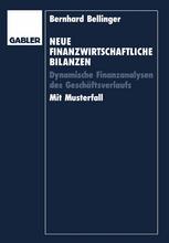 Neue Finanzwirtschaftliche Bilanzen Dynamische Finanzanalysen des Geschäftsverlaufs