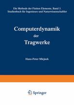 Computerdynamik der Tragwerke : Die Methode der Finiten Elemente, Band III Studienbuch für Ingenieure und Naturwissenschaftler