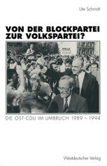 Von der Blockpartei zur Volkspartei? Die Ost-CDU im Umbruch 1989-1994