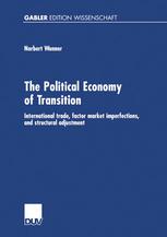 The Political Economy of Transition International trade, factor market imperfections, and structural adjustment