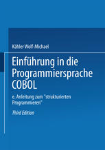 Einführung in Die Programmiersprache COBOL : Eine Anleitung Zum ,,Strukturierten Programmieren.