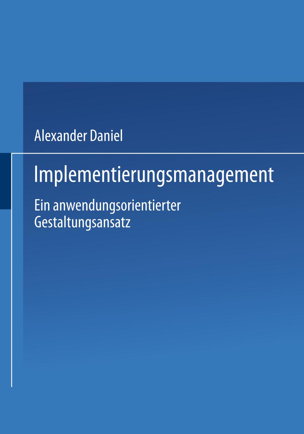 Implementierungsmanagement Ein anwendungsorientierter Gestaltungsansatz