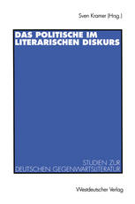 Das Politische Im Literarischen Diskurs : Studien Zur Deutschen Gegenwartsliteratur.