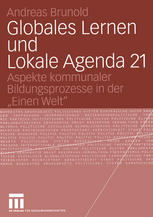 Globales Lernen und lokale Agenda 21 Aspekte kommunaler Bildungsprozesse in der "einen Welt"