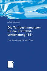 Die Tarifbestimmungen für die Kraftfahrtversicherung (TB) : eine Anleitung für die Praxis