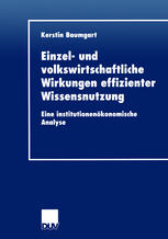 Einzel- und volkswirtschaftliche Wirkungen effizienter Wissensnutzung Eine institutionenökonomische Analyse