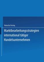 Marktbearbeitungsstrategien international tätiger Handelsunternehmen