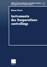 Instrumente des Kooperationscontrollings Anpassung bedeutender Controllinginstrumente an die Anforderungen des Managements von Unternehmenskooperationen