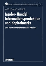 Insider-Handel, Informationsproduktion und Kapitalmarkt : Eine institutionenökonomische Analyse