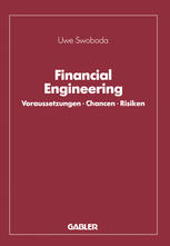 Financial Engineering : Voraussetzungen · Chancen · Risiken