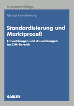 Standardisierung und Marktprozeß Entwicklungen und Auswirkungen im CIM-Bereich