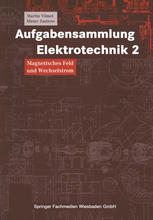 Aufgabensammlung Elektrotechnik 2 : Magnetisches Feld und Wechselstrom