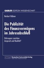 Die Publizität des Finanzvermögens im Jahresabschluß Diskrepanz zwischen Anspruch und Realität?