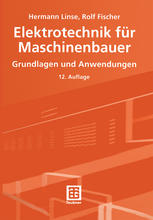 Elektrotechnik für Maschinenbauer : Grundlagen und Anwendungen ; mit 25 Tabellen und 120 Beispielen