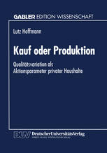 Kauf oder Produktion : Qualitätsvariation als Aktionsparameter privater Haushalte