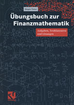 Übungsbuch zur Finanzmathematik : Aufgaben, Testklausuren und Lösungen