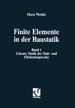 Finite Elemente in der Baustatik : Band 1: Lineare Statik der Stab- und Flächentragwerke