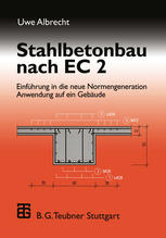 Stahlbetonbau nach EC 2 : Einführung in die neue Normengeneration Anwendung auf ein Gebäude