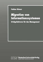 Migration von Informationssystemen Erfolgsfaktoren für das Management