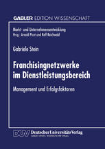 Franchisingnetzwerke im Dienstleistungsbereich : Management und Erfolgsfaktoren