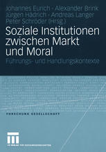 Soziale Institutionen zwischen Markt und Moral : FÃơhrungs- und Handlungskontexte.