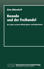 Kanada und der Freihandel : Der Staat zwischen Wiedergeburt und Kapitulation