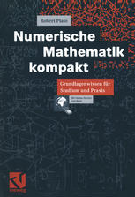 Numerische Mathematik kompakt Grundlagenwissen für Studium und Praxis