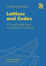 Lattices and Codes : A Course Partially Based on Lectures by F. Hirzebruch