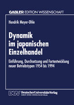 Dynamik im japanischen Einzelhandel Einführung, Durchsetzung und Fortentwicklung neuer Betriebstypen 1954 bis 1994