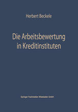 Die Arbeitsbewertung in Kreditinstituten : Ihre theoretischen Grundlagen, Probleme und Möglichkeiten der Anwendung im Rahmen der Personalpolitik der Kreditinstitute