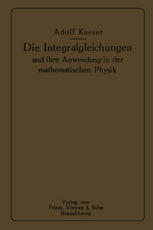 Die Integralgleichungen und ihre Anwendungen in der Mathematischen Physik : Vorlesungen an der Universität zu Breslau