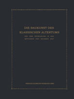 Die Baukunst des Klassischen Altertums und ihre Entwicklung in der mittleren und neueren Zeit : Konstruktions- und Formenlehre