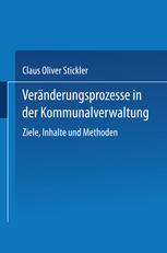 Veränderungsprozesse in der Kommunalverwaltung Ziele, Inhalte und Methoden