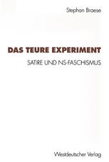 Das teure Experiment : Satire und NS-Faschismus